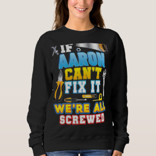 Wenn Aaron es nicht reparieren kann, sind wir alle Sweatshirt