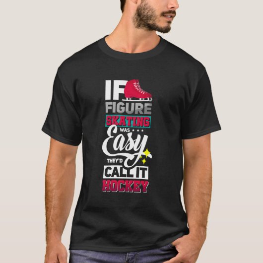 Wenn Abbildung Skaten einfach lustige Ice-Skate wa T-Shirt (Vorderseite)