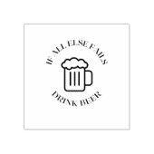 Wenn alle anderen Bier versagt haben Gummistempel (Prägung)