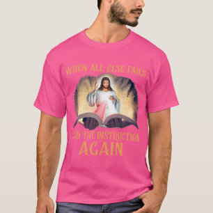 Wenn alle anderen die Anweisung Versagt haben, les T-Shirt