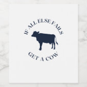 Wenn alle anderen eine Kuh versagt haben Weinetikett (Einzelnes Label)