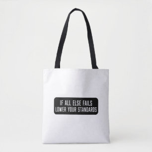 Wenn alle anderen Sails Ihre Standards senken Tasche