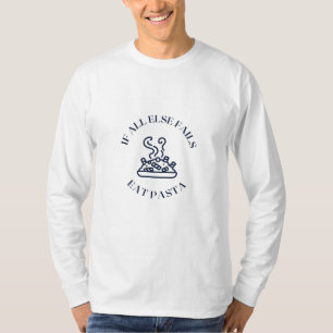 Wenn alle anderen versage Pasta essen T-Shirt