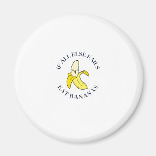 Wenn alles andere Bananen versage Magnet