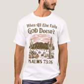 Wenn alles andere Gott Versage, tut es nicht T-Shirt (Vorderseite)