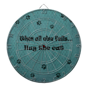 Wenn alles andere versage.. die Katze umarmen Dartscheibe