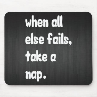 Wenn alles andere Versage, nehmen Sie ein Nickerch Mousepad