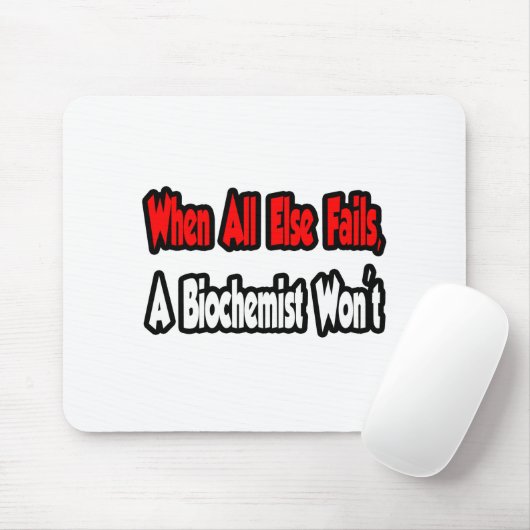 Wenn alles andere Versage, wird ein Biochemiker ni Mousepad (Mit Mouse)