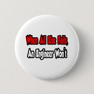 Wenn alles andere Versage, wird kein Ingenieur Button