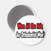 Wenn alles andere Versage, wird kein Kieferorthopä Magnet (Vorderseite/Rückseite)