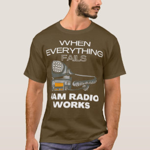 Wenn alles Ham Radio Versage (1) T-Shirt