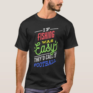 Wenn Angeln einfach wäre Spruch Lustiger Angler Fi T-Shirt