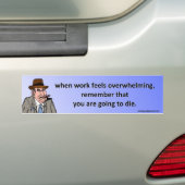 wenn Arbeit… überwältigend sich fühlt Autoaufkleber (Auf Auto)