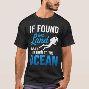 Wenn auf Land gefunden, bitte an den Ozean zurückg T-Shirt