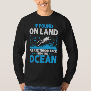 Wenn auf Land gefunden, bitte Scuba-Taucher Tauche T-Shirt