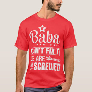 Wenn Baba nicht reparieren können, sind wir alle g T-Shirt