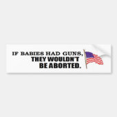Wenn Babys Gewehre… hatten, würden sie nicht Autoaufkleber (Vorne)