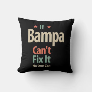 Wenn Bampa es nicht reparieren kann, kann es niema Kissen