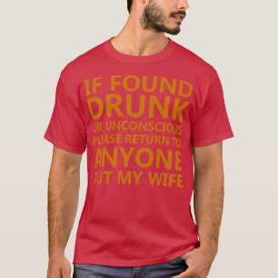 Wenn Betrunken gefunden, kehren Sie bitte zu jeman T-Shirt