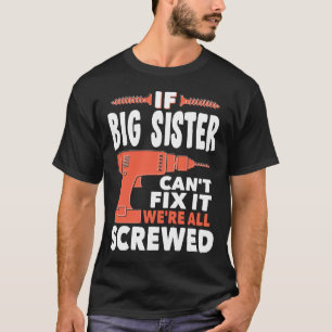 Wenn BIG SISTER es nicht reparieren kann, sind wir T-Shirt