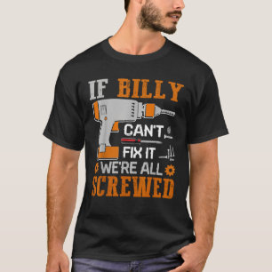 Wenn BILLY kann es zu reparieren, sind wir alle ve T-Shirt