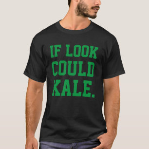Wenn Blicke Kohl zum Lachen bringen Lustig und Coo T-Shirt