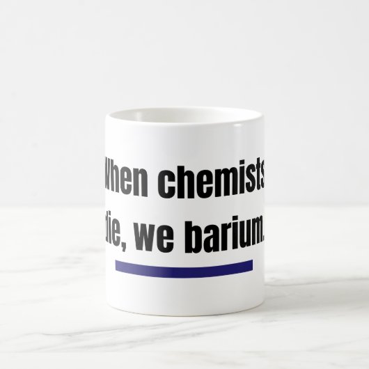 Wenn Chemiker die, barium wir. Kaffeetasse (Mittel)