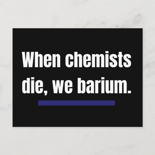 Wenn Chemiker die, barium wir. Postkarte (Vorderseite)