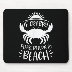 Wenn Crabby bitte zurück zum Beach Crab Summer Vac Mousepad