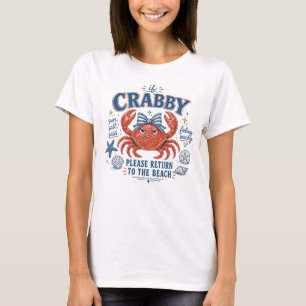 Wenn Crabby Bitte Zurück Zum Strand - Süße Krabbe T-Shirt
