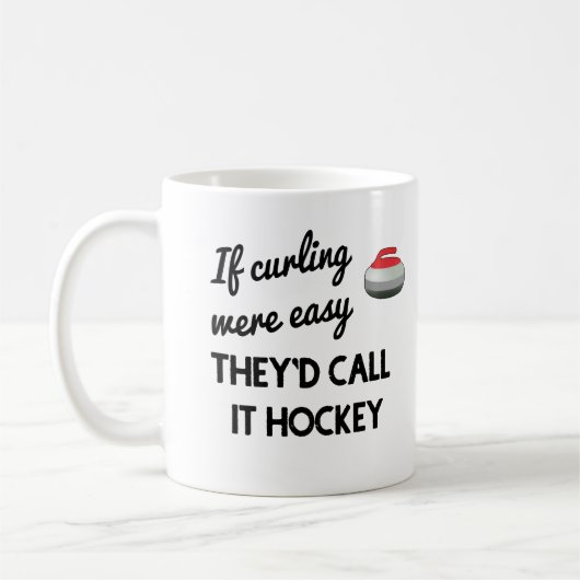 Wenn Curling einfach wäre, würden sie es Hockey-Ta Kaffeetasse (Links)