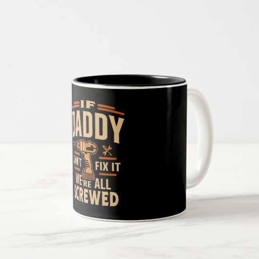 Wenn Daddy Cant es reparieren, ist es lustig Handy Zweifarbige Tasse (VorderseiteRechts)