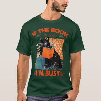 Wenn das Buch geöffnet ist, bin ich beschäftigt Bl T-Shirt