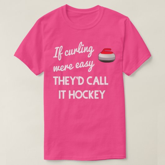 Wenn das Curling leicht war T-Shirt (Design vorne)
