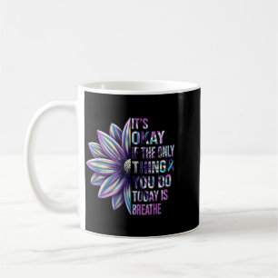 Wenn das Einzige, was du tust, Atmen ist Bewusstse Kaffeetasse