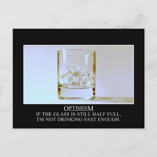 Wenn das Glas voll ist, muss ich schneller trinken Postkarte