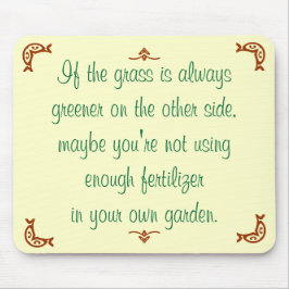 Wenn das Gras auf der anderen Seite immer grüner i Mousepad