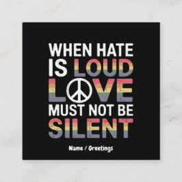 Wenn das Hass laut ist, darf die Liebe nicht schwe Quadratische Visitenkarte