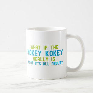 Wenn das Hokey Kokey wirklich das ist, worum es ge Kaffeetasse