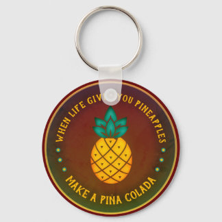 Wenn das Leben dir Ananas gibt, mach eine Piña Col Schlüsselanhänger