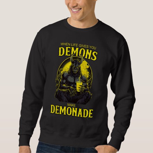 Wenn das Leben dir Dämonen gibt, mach Dämonade Sweatshirt (Vorderseite)