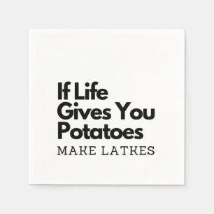 Wenn das Leben dir Kartoffeln gibt, mach ein Latke Serviette
