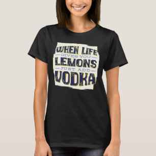 Wenn das Leben dir Lemonen gibt, dann gib einfach T-Shirt