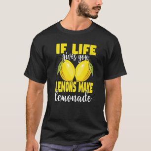 Wenn das Leben dir Lemonen macht Lemonade Lemonade T-Shirt