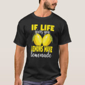 Wenn das Leben dir Lemonen macht Lemonade Lemonade T-Shirt (Vorderseite)