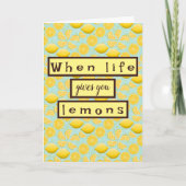 Wenn das Leben dir Lemons Ermutigungskarte gibt Karte (Vorderseite)