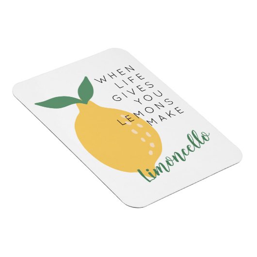Wenn das Leben dir Lemons gibt, macht Limoncello Magnet (Rechte Seite)
