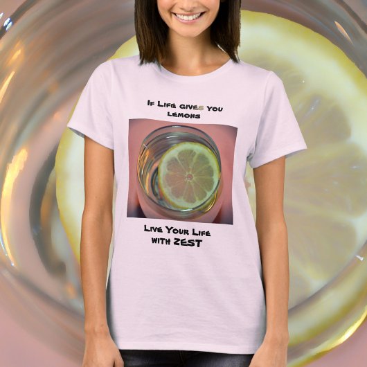 Wenn das Leben dir Lemons Leben mit Zest gibt T-Shirt