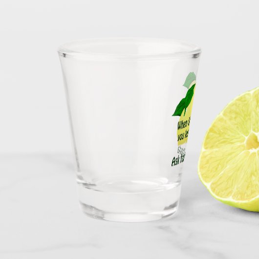 Wenn das Leben dir Lemons Tequila gibt Schnapsglas (Links)