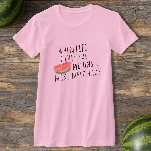 Wenn das Leben dir Melonen gibt, macht Melonade T  T-Shirt